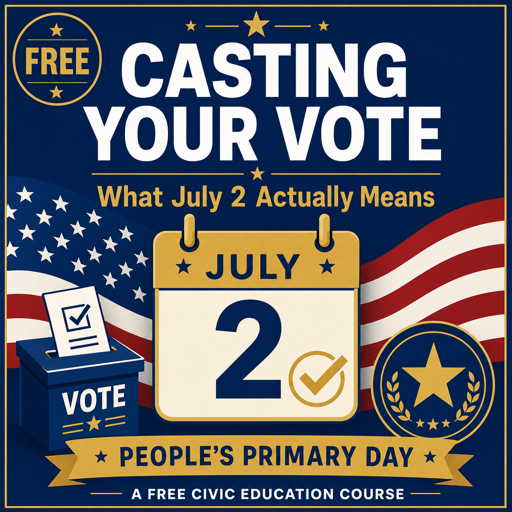 Poster promoting voting education: Casting Your Vote, July 2 calendar, ballot box, flag, and 'People's Primary Day' banner.